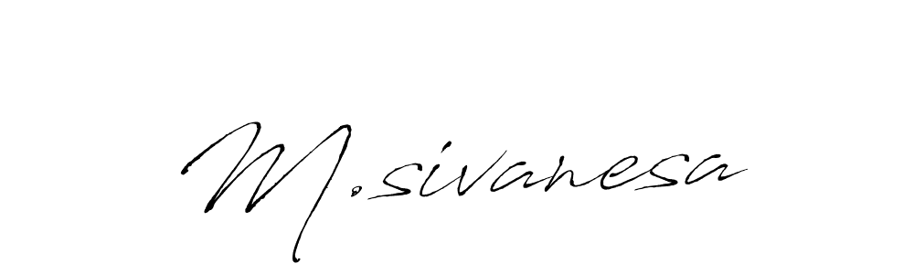 Design your own signature with our free online signature maker. With this signature software, you can create a handwritten (Antro_Vectra) signature for name M.sivanesa. M.sivanesa signature style 6 images and pictures png