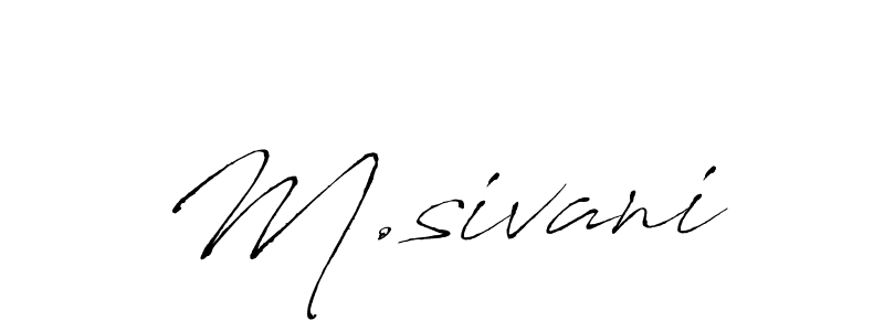 This is the best signature style for the M.sivani name. Also you like these signature font (Antro_Vectra). Mix name signature. M.sivani signature style 6 images and pictures png