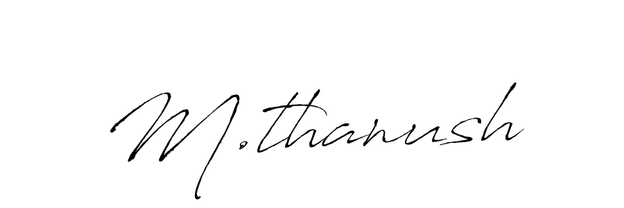 How to make M.thanush signature? Antro_Vectra is a professional autograph style. Create handwritten signature for M.thanush name. M.thanush signature style 6 images and pictures png