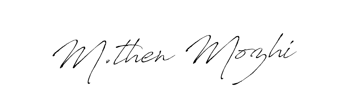 Also You can easily find your signature by using the search form. We will create M.then Mozhi name handwritten signature images for you free of cost using Antro_Vectra sign style. M.then Mozhi signature style 6 images and pictures png