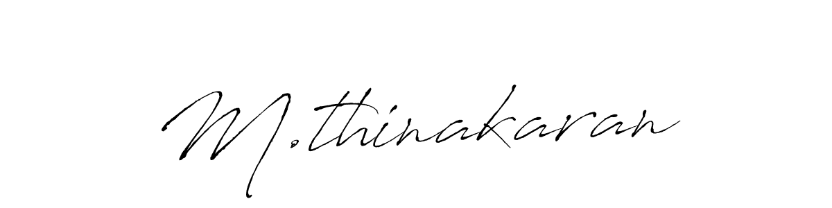 Use a signature maker to create a handwritten signature online. With this signature software, you can design (Antro_Vectra) your own signature for name M.thinakaran. M.thinakaran signature style 6 images and pictures png