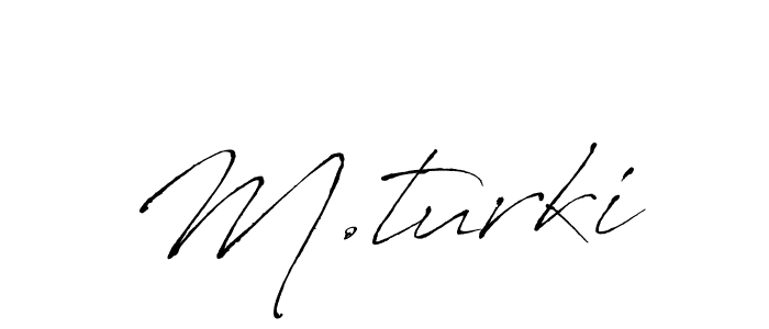 Create a beautiful signature design for name M.turki. With this signature (Antro_Vectra) fonts, you can make a handwritten signature for free. M.turki signature style 6 images and pictures png