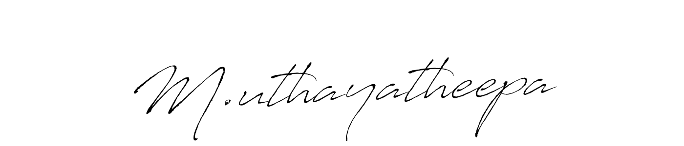 How to make M.uthayatheepa name signature. Use Antro_Vectra style for creating short signs online. This is the latest handwritten sign. M.uthayatheepa signature style 6 images and pictures png