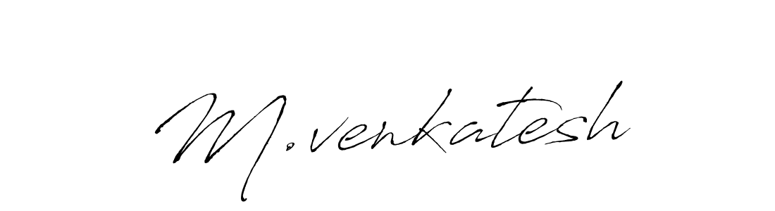 Design your own signature with our free online signature maker. With this signature software, you can create a handwritten (Antro_Vectra) signature for name M.venkatesh. M.venkatesh signature style 6 images and pictures png