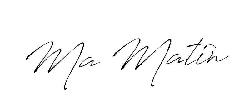 Make a beautiful signature design for name Ma Matin. With this signature (Antro_Vectra) style, you can create a handwritten signature for free. Ma Matin signature style 6 images and pictures png