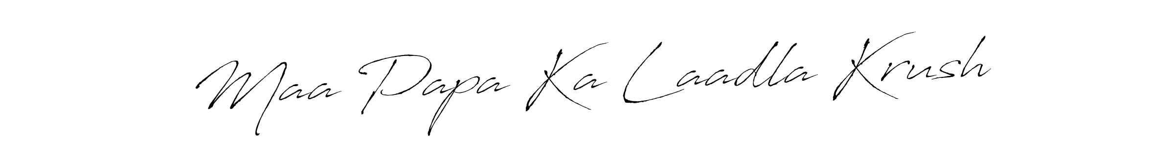 Create a beautiful signature design for name Maa Papa Ka Laadla Krush. With this signature (Antro_Vectra) fonts, you can make a handwritten signature for free. Maa Papa Ka Laadla Krush signature style 6 images and pictures png