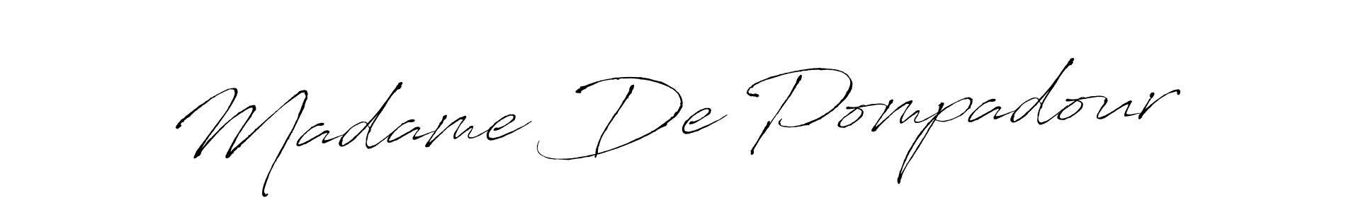 You should practise on your own different ways (Antro_Vectra) to write your name (Madame De Pompadour) in signature. don't let someone else do it for you. Madame De Pompadour signature style 6 images and pictures png