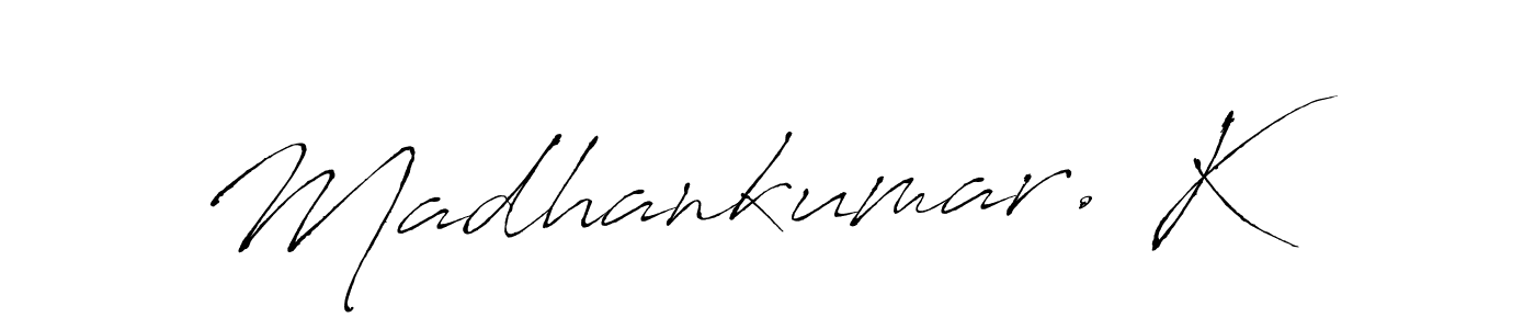 The best way (Antro_Vectra) to make a short signature is to pick only two or three words in your name. The name Madhankumar. K include a total of six letters. For converting this name. Madhankumar. K signature style 6 images and pictures png