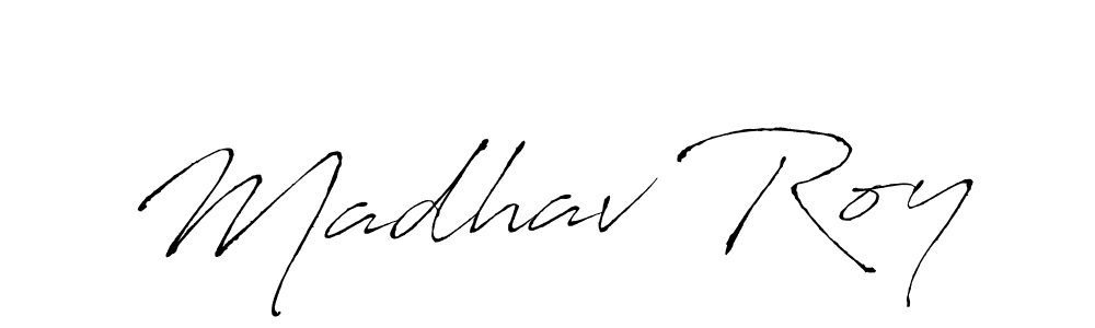 Make a beautiful signature design for name Madhav Roy. With this signature (Antro_Vectra) style, you can create a handwritten signature for free. Madhav Roy signature style 6 images and pictures png