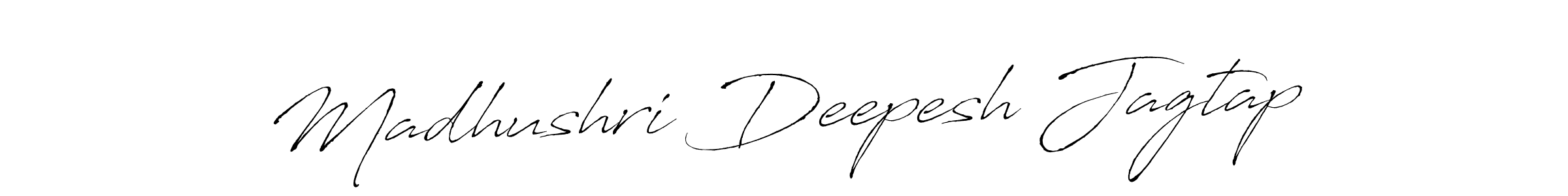 Create a beautiful signature design for name Madhushri Deepesh Jagtap. With this signature (Antro_Vectra) fonts, you can make a handwritten signature for free. Madhushri Deepesh Jagtap signature style 6 images and pictures png