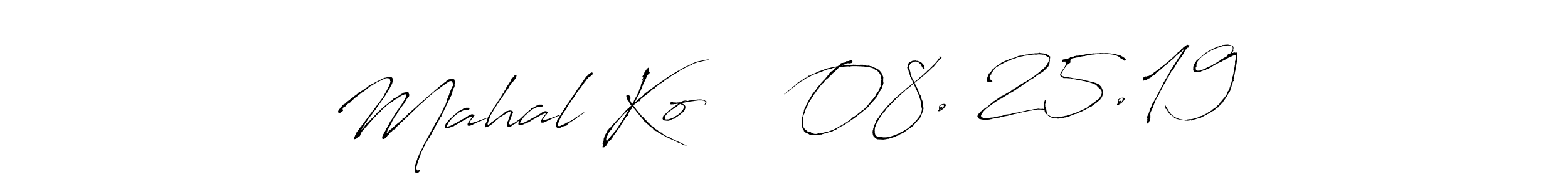 Make a beautiful signature design for name Mahal Ko ♥️ O8. 25.19. Use this online signature maker to create a handwritten signature for free. Mahal Ko ♥️ O8. 25.19 signature style 6 images and pictures png