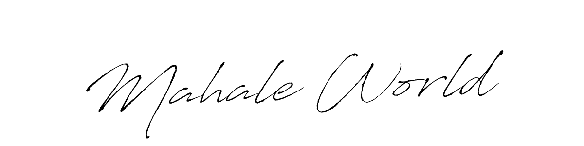 Design your own signature with our free online signature maker. With this signature software, you can create a handwritten (Antro_Vectra) signature for name Mahale World. Mahale World signature style 6 images and pictures png