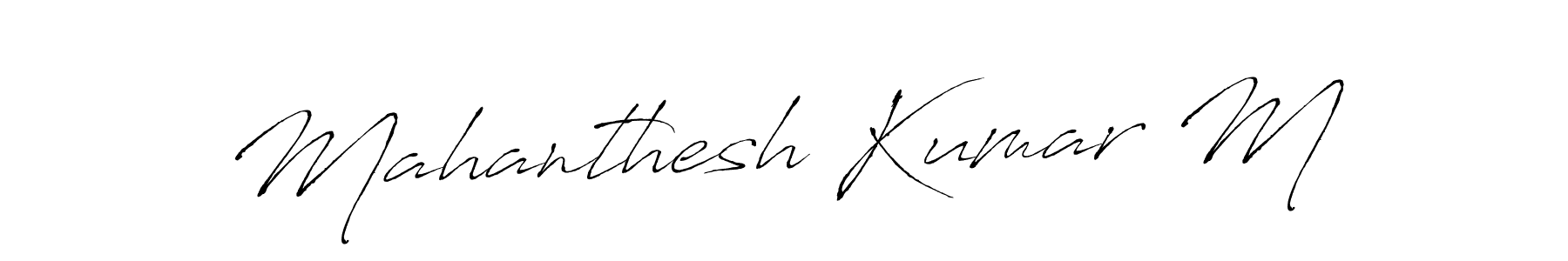 Create a beautiful signature design for name Mahanthesh Kumar M. With this signature (Antro_Vectra) fonts, you can make a handwritten signature for free. Mahanthesh Kumar M signature style 6 images and pictures png