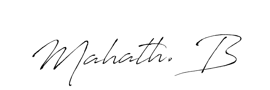 You should practise on your own different ways (Antro_Vectra) to write your name (Mahath. B) in signature. don't let someone else do it for you. Mahath. B signature style 6 images and pictures png