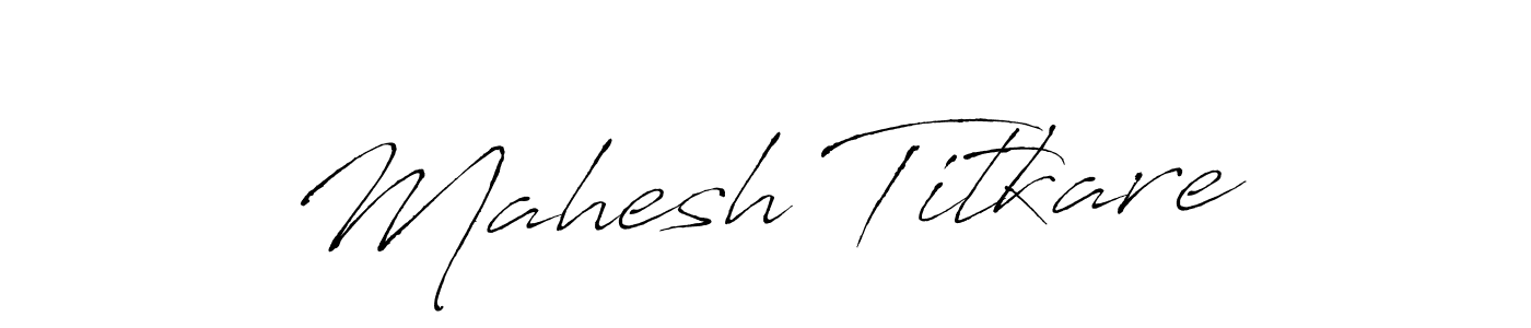 It looks lik you need a new signature style for name Mahesh Titkare. Design unique handwritten (Antro_Vectra) signature with our free signature maker in just a few clicks. Mahesh Titkare signature style 6 images and pictures png