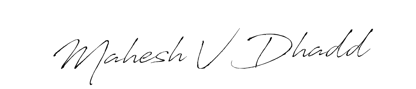 Mahesh V Dhadd stylish signature style. Best Handwritten Sign (Antro_Vectra) for my name. Handwritten Signature Collection Ideas for my name Mahesh V Dhadd. Mahesh V Dhadd signature style 6 images and pictures png