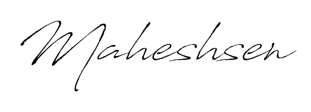 Make a short Maheshsen signature style. Manage your documents anywhere anytime using Antro_Vectra. Create and add eSignatures, submit forms, share and send files easily. Maheshsen signature style 6 images and pictures png