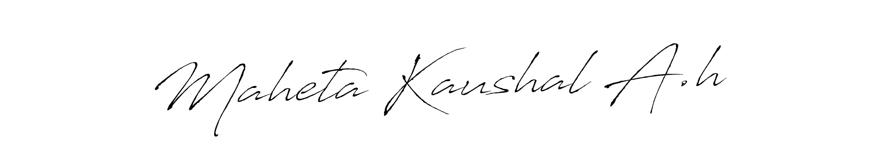 How to make Maheta Kaushal A.h signature? Antro_Vectra is a professional autograph style. Create handwritten signature for Maheta Kaushal A.h name. Maheta Kaushal A.h signature style 6 images and pictures png