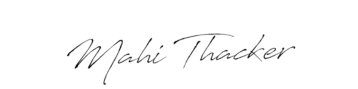 Make a beautiful signature design for name Mahi Thacker. With this signature (Antro_Vectra) style, you can create a handwritten signature for free. Mahi Thacker signature style 6 images and pictures png