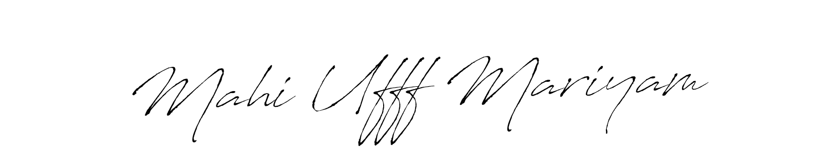 Also we have Mahi Ufff Mariyam name is the best signature style. Create professional handwritten signature collection using Antro_Vectra autograph style. Mahi Ufff Mariyam signature style 6 images and pictures png