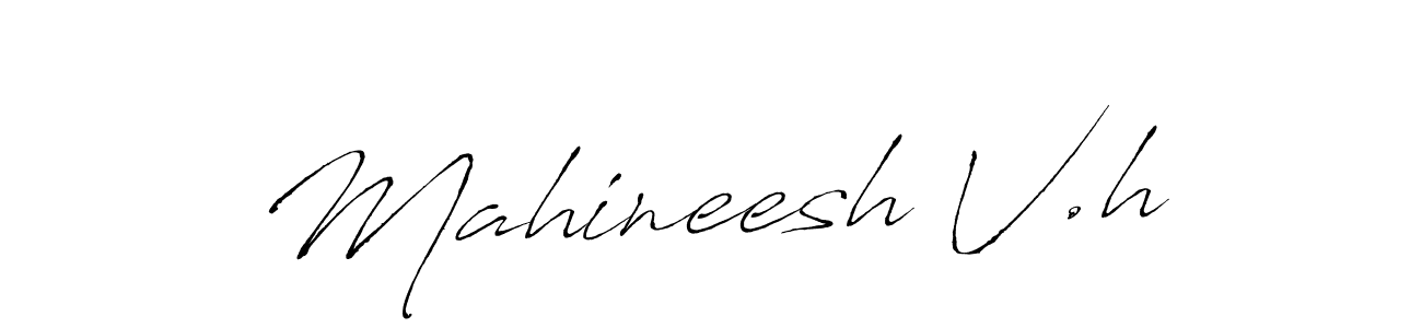 Also we have Mahineesh V.h name is the best signature style. Create professional handwritten signature collection using Antro_Vectra autograph style. Mahineesh V.h signature style 6 images and pictures png