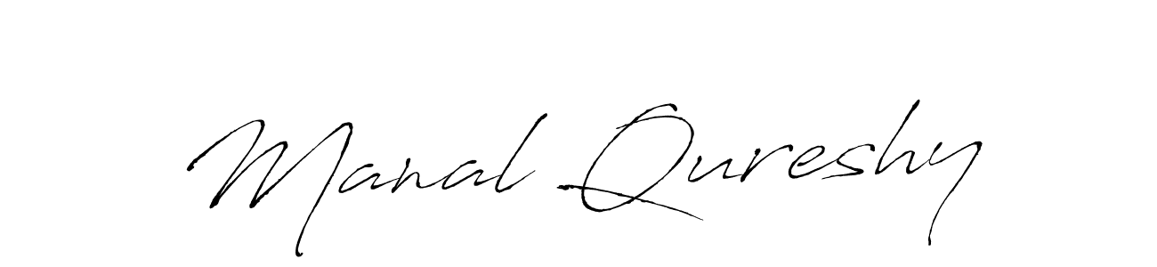 Make a beautiful signature design for name Manal Qureshy. With this signature (Antro_Vectra) style, you can create a handwritten signature for free. Manal Qureshy signature style 6 images and pictures png