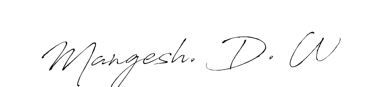 See photos of Mangesh. D. W official signature by Spectra . Check more albums & portfolios. Read reviews & check more about Antro_Vectra font. Mangesh. D. W signature style 6 images and pictures png