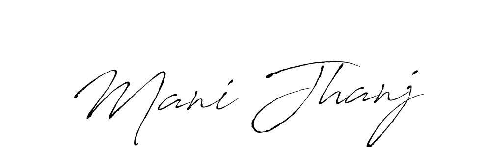 Create a beautiful signature design for name Mani Jhanj. With this signature (Antro_Vectra) fonts, you can make a handwritten signature for free. Mani Jhanj signature style 6 images and pictures png
