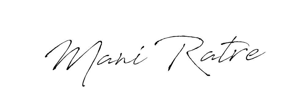 Make a beautiful signature design for name Mani Ratre. With this signature (Antro_Vectra) style, you can create a handwritten signature for free. Mani Ratre signature style 6 images and pictures png