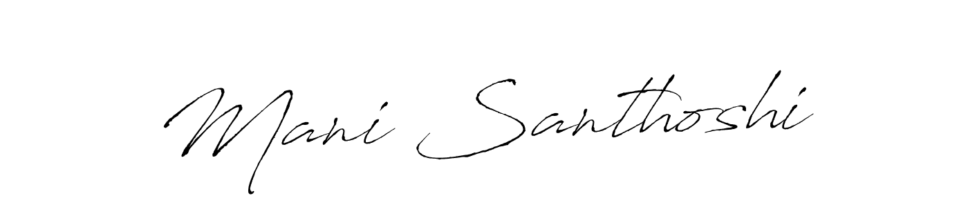 Create a beautiful signature design for name Mani Santhoshi. With this signature (Antro_Vectra) fonts, you can make a handwritten signature for free. Mani Santhoshi signature style 6 images and pictures png