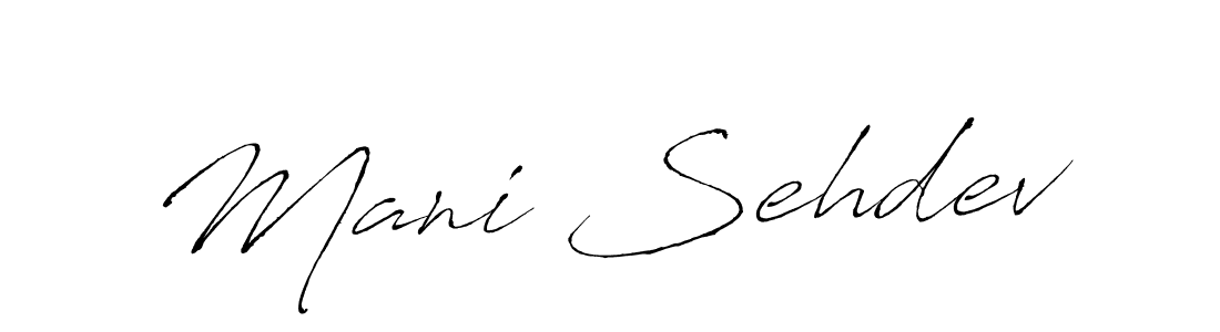 Use a signature maker to create a handwritten signature online. With this signature software, you can design (Antro_Vectra) your own signature for name Mani Sehdev. Mani Sehdev signature style 6 images and pictures png