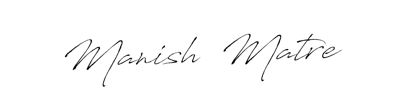 It looks lik you need a new signature style for name Manish  Matre. Design unique handwritten (Antro_Vectra) signature with our free signature maker in just a few clicks. Manish  Matre signature style 6 images and pictures png