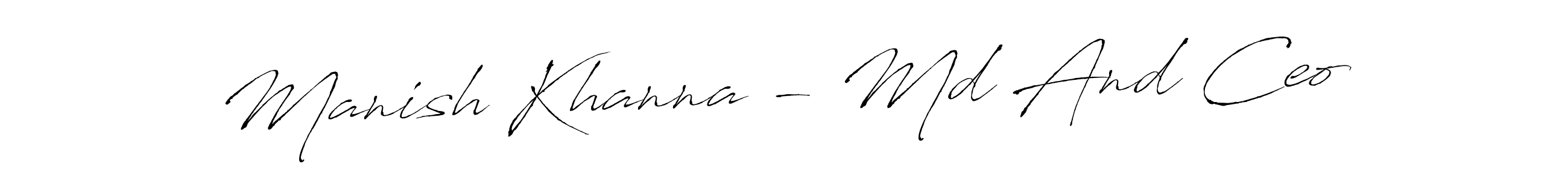 Design your own signature with our free online signature maker. With this signature software, you can create a handwritten (Antro_Vectra) signature for name Manish Khanna - Md And Ceo. Manish Khanna - Md And Ceo signature style 6 images and pictures png