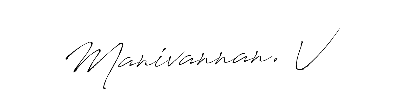 Use a signature maker to create a handwritten signature online. With this signature software, you can design (Antro_Vectra) your own signature for name Manivannan. V. Manivannan. V signature style 6 images and pictures png