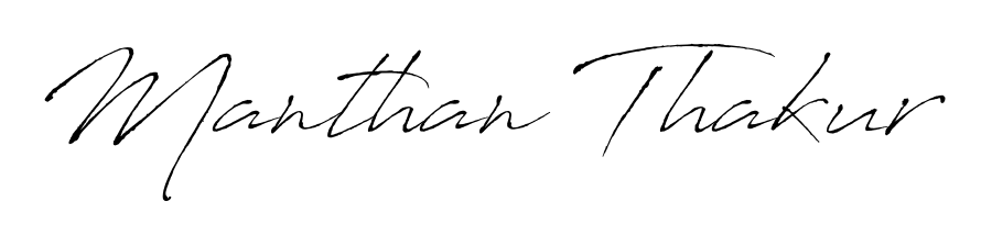 Manthan Thakur stylish signature style. Best Handwritten Sign (Antro_Vectra) for my name. Handwritten Signature Collection Ideas for my name Manthan Thakur. Manthan Thakur signature style 6 images and pictures png