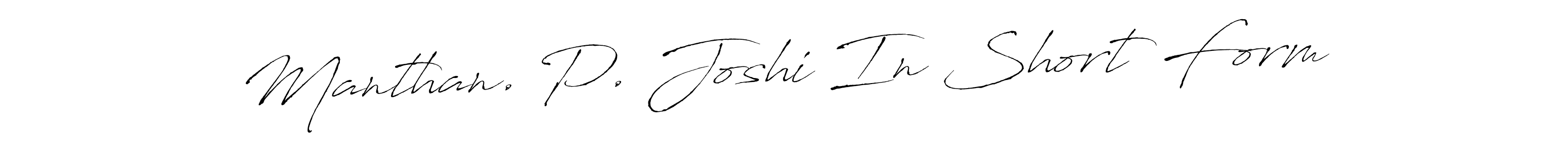 Design your own signature with our free online signature maker. With this signature software, you can create a handwritten (Antro_Vectra) signature for name Manthan. P. Joshi In Short Form. Manthan. P. Joshi In Short Form signature style 6 images and pictures png