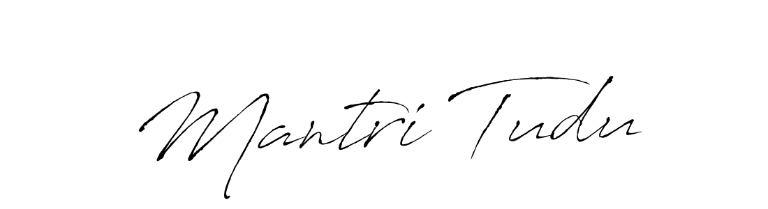 Create a beautiful signature design for name Mantri Tudu. With this signature (Antro_Vectra) fonts, you can make a handwritten signature for free. Mantri Tudu signature style 6 images and pictures png
