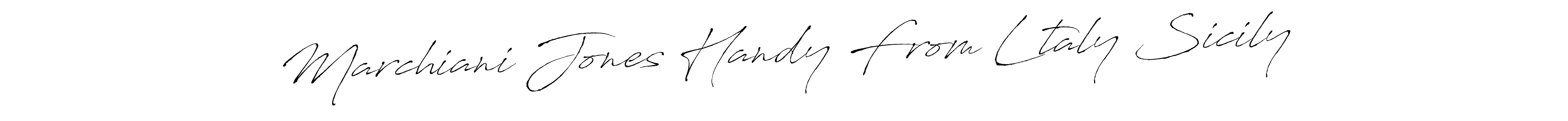 Design your own signature with our free online signature maker. With this signature software, you can create a handwritten (Antro_Vectra) signature for name Marchiani Jones Handy From Ltaly Sicily. Marchiani Jones Handy From Ltaly Sicily signature style 6 images and pictures png
