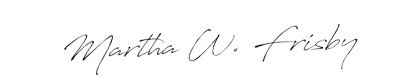 Design your own signature with our free online signature maker. With this signature software, you can create a handwritten (Antro_Vectra) signature for name Martha W. Frisby. Martha W. Frisby signature style 6 images and pictures png