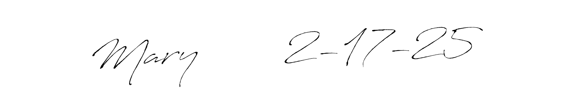 Design your own signature with our free online signature maker. With this signature software, you can create a handwritten (Antro_Vectra) signature for name Mary        2-17-25. Mary        2-17-25 signature style 6 images and pictures png