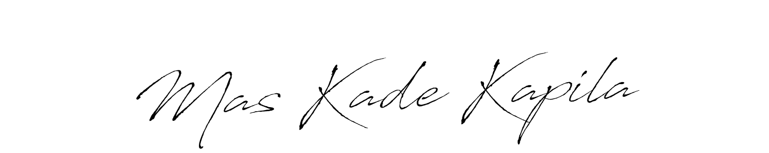 Also we have Mas Kade Kapila name is the best signature style. Create professional handwritten signature collection using Antro_Vectra autograph style. Mas Kade Kapila signature style 6 images and pictures png