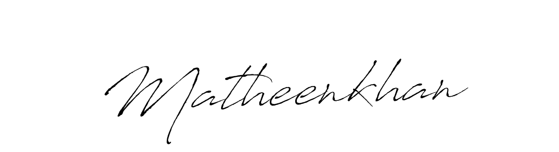Make a beautiful signature design for name Matheenkhan. With this signature (Antro_Vectra) style, you can create a handwritten signature for free. Matheenkhan signature style 6 images and pictures png