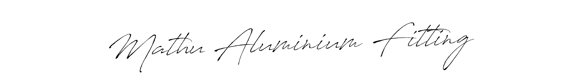 It looks lik you need a new signature style for name Mathu Aluminium Fitting. Design unique handwritten (Antro_Vectra) signature with our free signature maker in just a few clicks. Mathu Aluminium Fitting signature style 6 images and pictures png