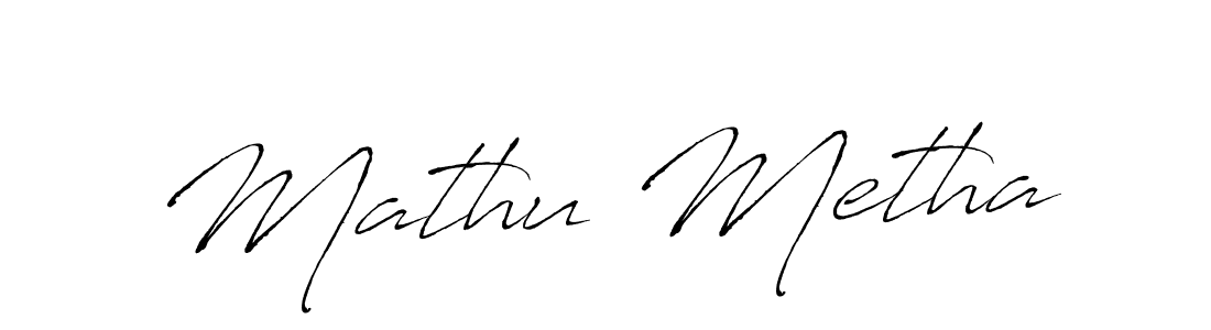 Create a beautiful signature design for name Mathu Metha. With this signature (Antro_Vectra) fonts, you can make a handwritten signature for free. Mathu Metha signature style 6 images and pictures png