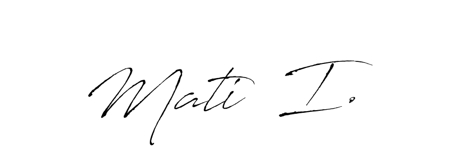 You should practise on your own different ways (Antro_Vectra) to write your name (Matić I.) in signature. don't let someone else do it for you. Matić I. signature style 6 images and pictures png