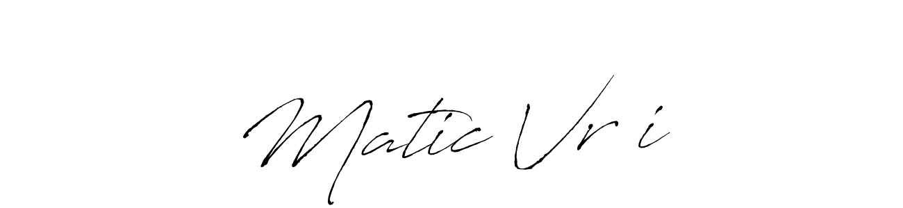 Matic Vršič stylish signature style. Best Handwritten Sign (Antro_Vectra) for my name. Handwritten Signature Collection Ideas for my name Matic Vršič. Matic Vršič signature style 6 images and pictures png