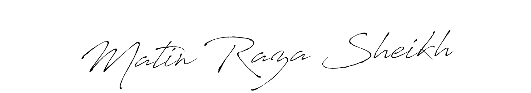 How to make Matin Raza Sheikh signature? Antro_Vectra is a professional autograph style. Create handwritten signature for Matin Raza Sheikh name. Matin Raza Sheikh signature style 6 images and pictures png