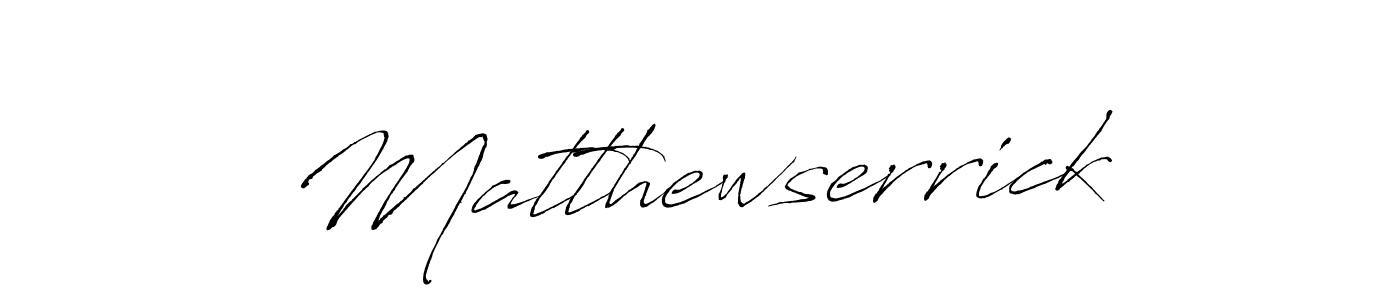 How to make Matthewserrick signature? Antro_Vectra is a professional autograph style. Create handwritten signature for Matthewserrick name. Matthewserrick signature style 6 images and pictures png