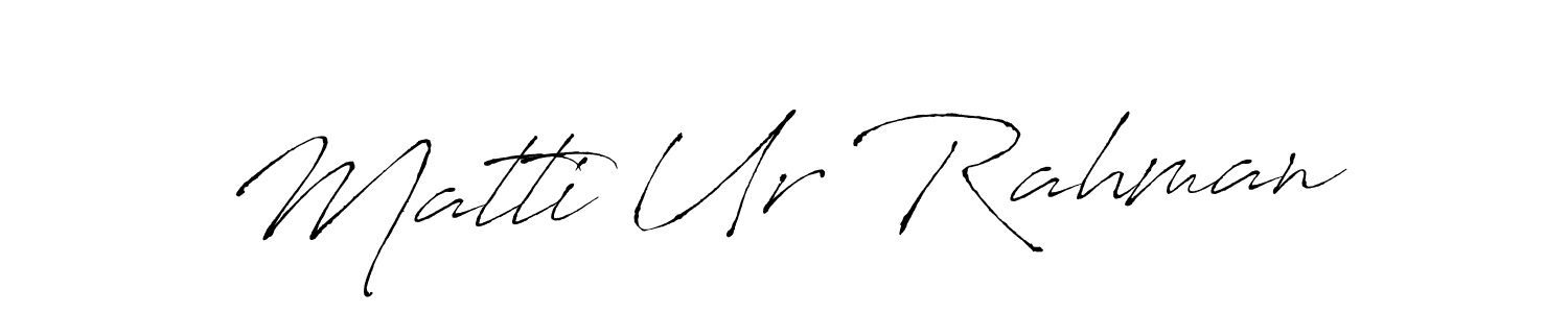 Create a beautiful signature design for name Matti Ur Rahman. With this signature (Antro_Vectra) fonts, you can make a handwritten signature for free. Matti Ur Rahman signature style 6 images and pictures png