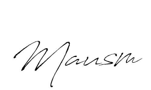 Design your own signature with our free online signature maker. With this signature software, you can create a handwritten (Antro_Vectra) signature for name Mausm. Mausm signature style 6 images and pictures png